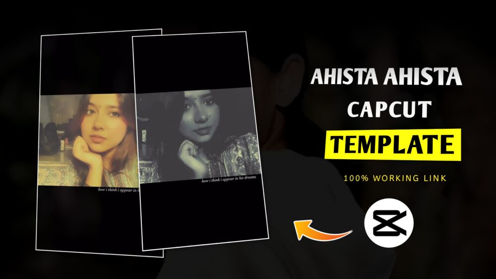 Ahista Ahista CapCut Template Link